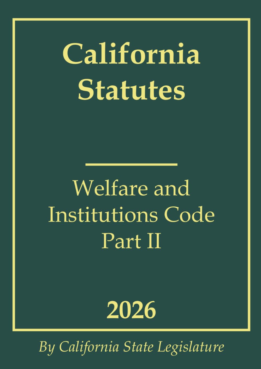 California Statutes - Welfare and Institutions Code Part II 2026