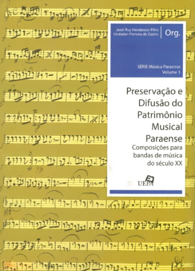 capítulo por capítulo baixar Preservação e Difusão do Patrimônio Musical paraense: composições para bandas de música do século XX (Série Música Paraense V.1)