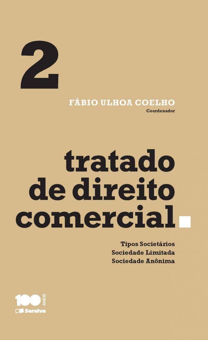 ler totalmente Tratado de direito comercial - Volume 2 - 1ª edição de 2015: Tipos societários, sociedade limitada e sociedade anônima