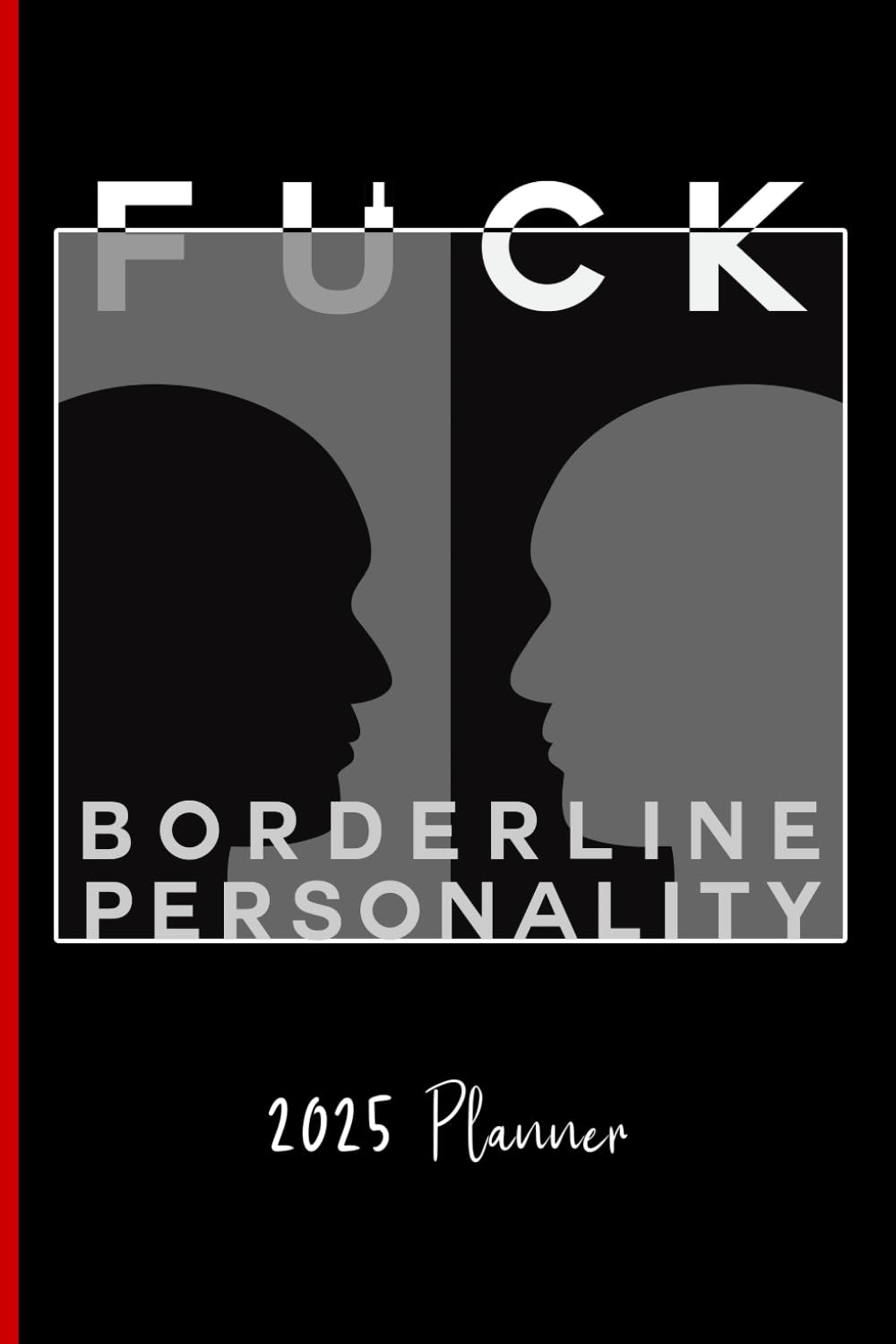 Fuck Borderline Personality Disorder: 2025 Weekly Planner baixar o livro de graça