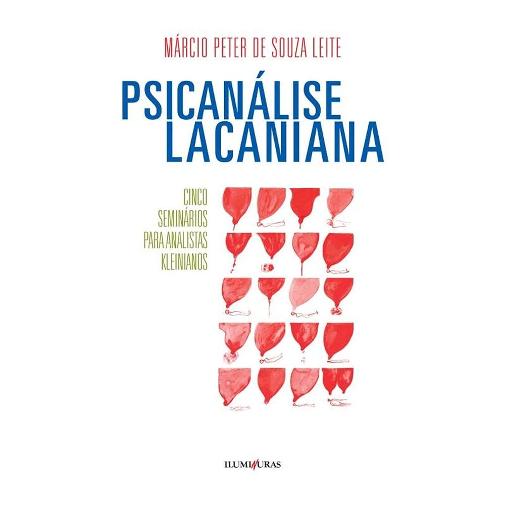 Psicanálise lacaniana: cinco seminários para analistas Kleinianos