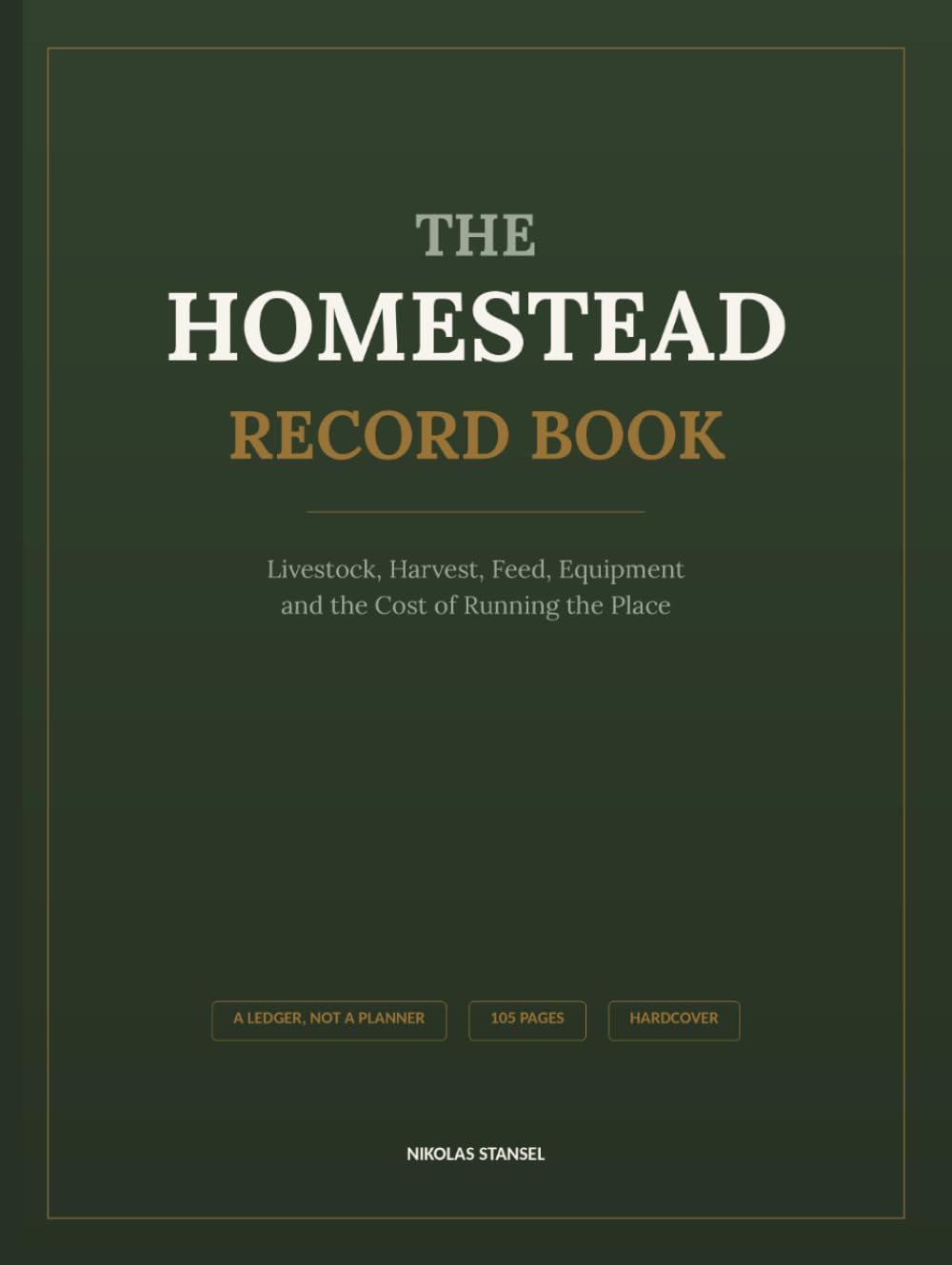 The Homestead Record Book: Livestock, Harvest, Feed & Equipment Records for Small Farms and Homesteads | 105 Pages baixar o livro de graça