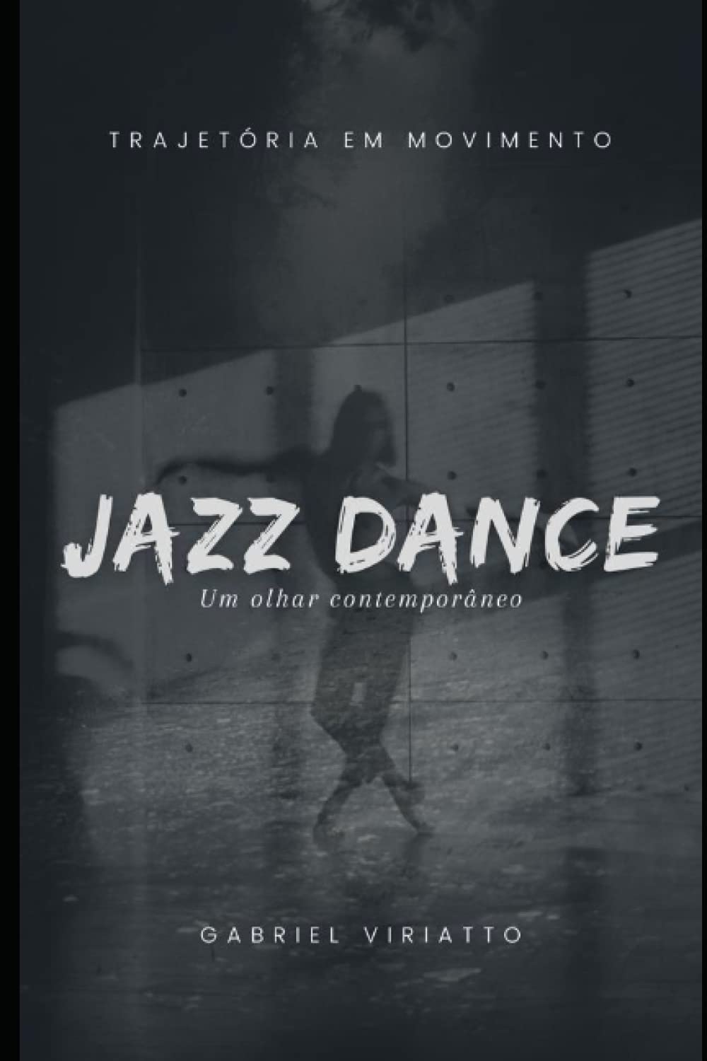 ler totalmente JAZZ DANCE: UM OLHAR CONTEMPORÂNEO (Portuguese Edition)