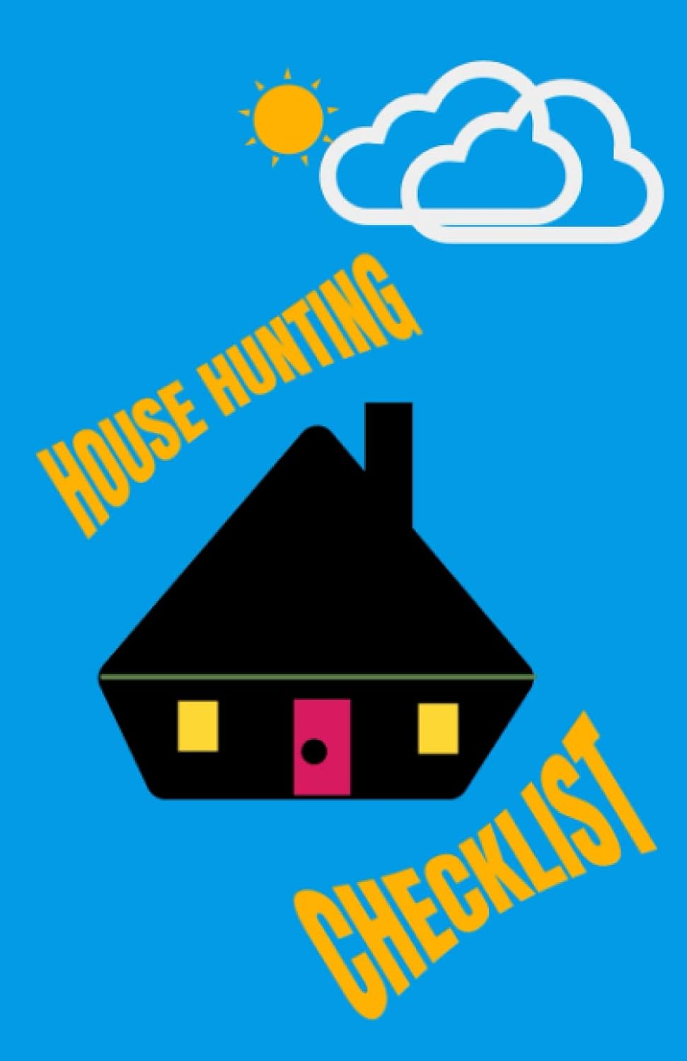 House Hunting Checklist: Journal, Note And Make A List Of Things To Keep In Mind During Your House Search baixar livro de graça