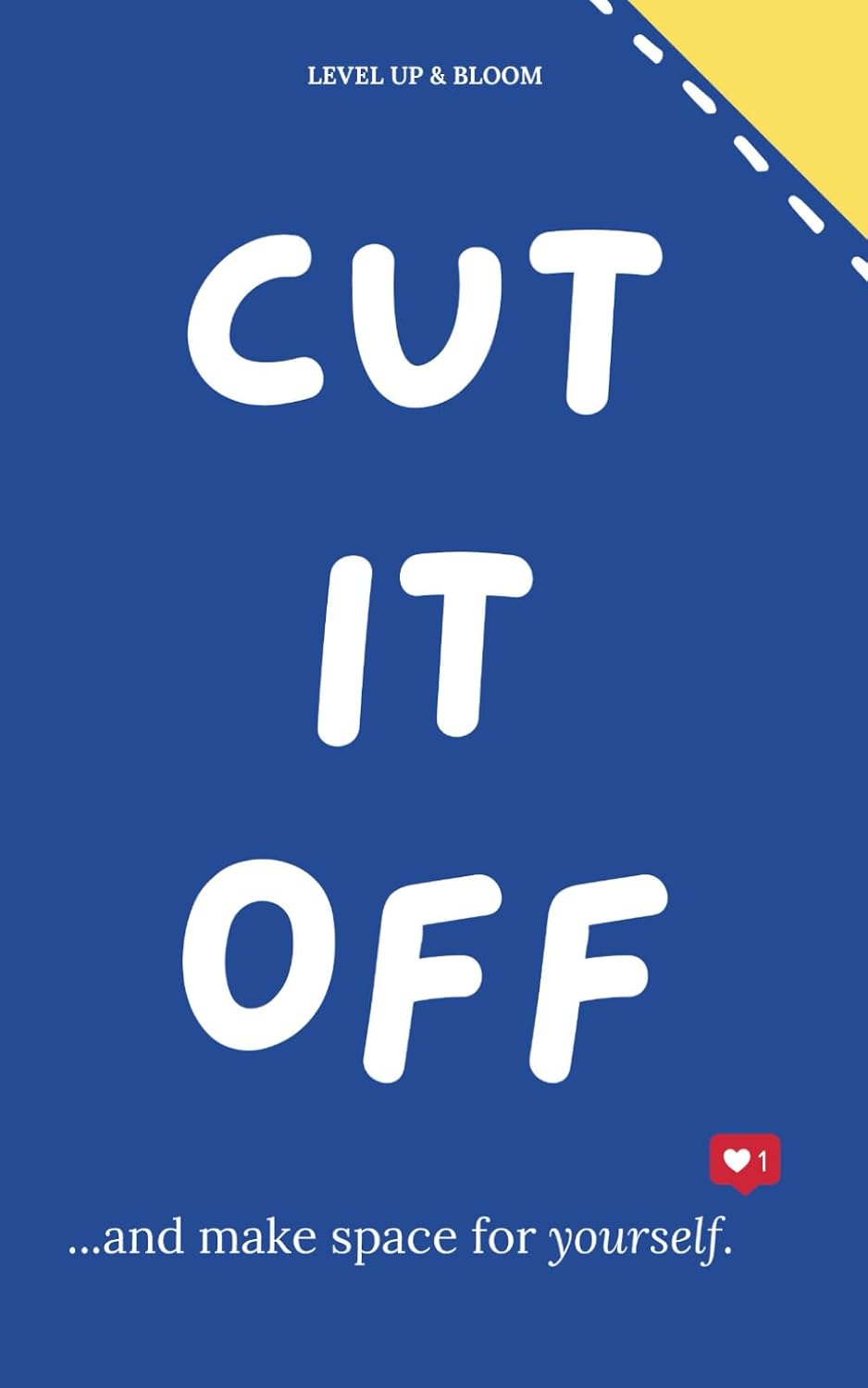 Cut It Off And Make Space For Yourself: A Journal To Learn To Heal, Love Yourself, Let Go | With Prompts, Affirmations, Deep Questions And Mindfulness Exercises For Relaxation, Unwind And Vent baixar o livro de graça
