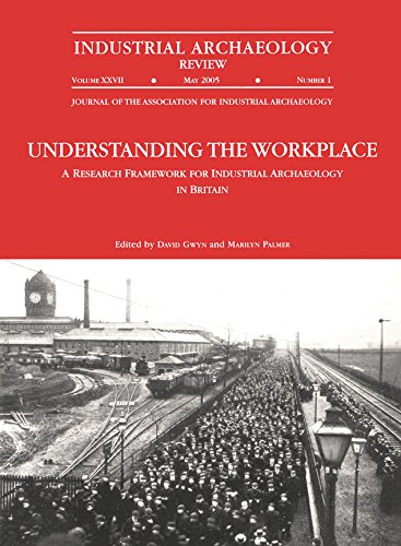 ler totalmente Understanding the Workplace: A Research Framework for Industrial Archaeology in Britain: 2005 (English Edition)
