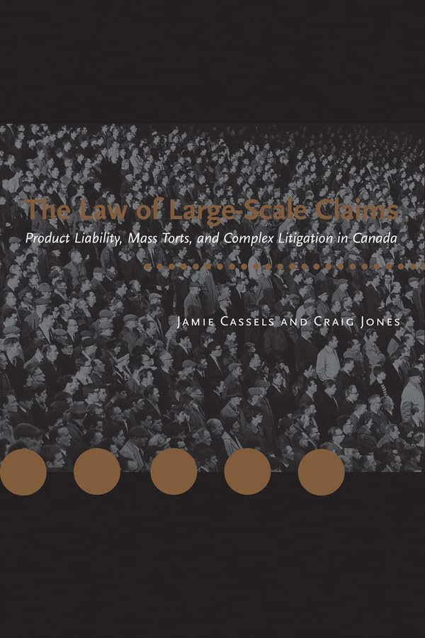 ler totalmente The Law of Large-Scale Claims: Product Liability, Mass Torts, and Complex Litigation in Canada (English Edition)