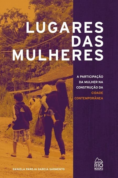 capítulo por capítulo baixar Lugares das Mulheres: A participação da mulher na construção da cidade contemporânea