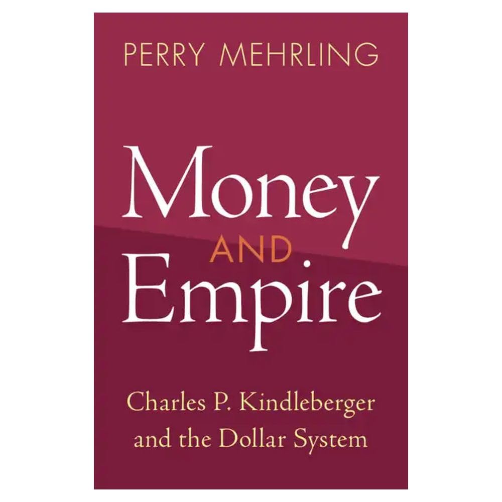 Money and Empire: Charles P. Kindleberger and the Dollar System baixar o livro de graça