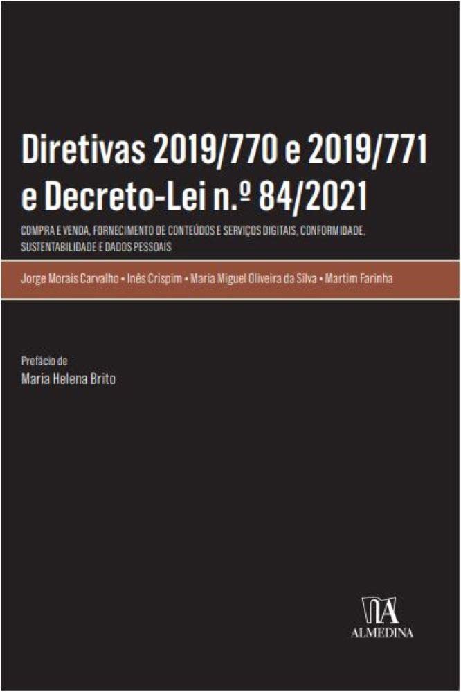 Diretivas 2019/770 e 2019/771 e Decreto-lei N.º 84/2021: Compra e Venda, Fornecimento de Conteúdos e Serviços Digitais, Conformidade, Sustentabilidade e Dados Pessoais baixar livro de graça
