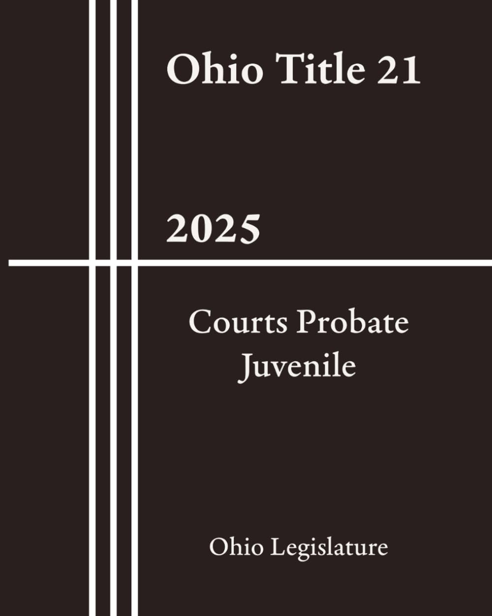 Ohio Title 21 - Courts - Probate - Juvenile 2025