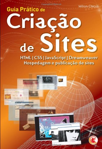 Guia Prático De Criação De Sites - Html Css Javascript Dreamweaver Hospedagem E Publicação De Sites baixar livro de graça
