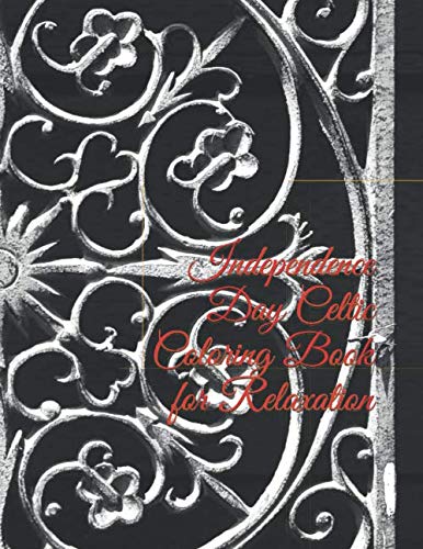 Independence Day Celtic Coloring Book for Relaxation: Mandala Celtic Coloring Book for Adults, Meditation Coloring Book and Relaxation Celtic Mandala Independence Gift baixar o livro de graça