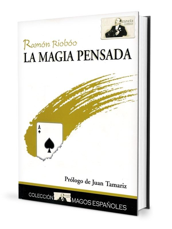 La magia pensada: Magia con el cerebro (sin olvidar las manos)