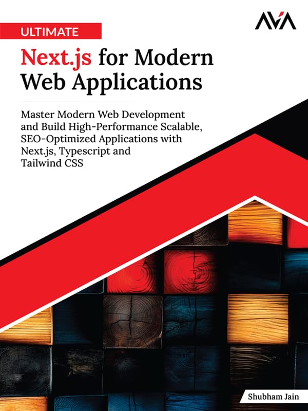 Ultimate Next.js for Modern Web Applications: Master Modern Web Development and Build High-Performance Scalable, SEO-Optimized Applications with Next.js, Typescript and Tailwind CSS (English Edition) baixar o livro de graça