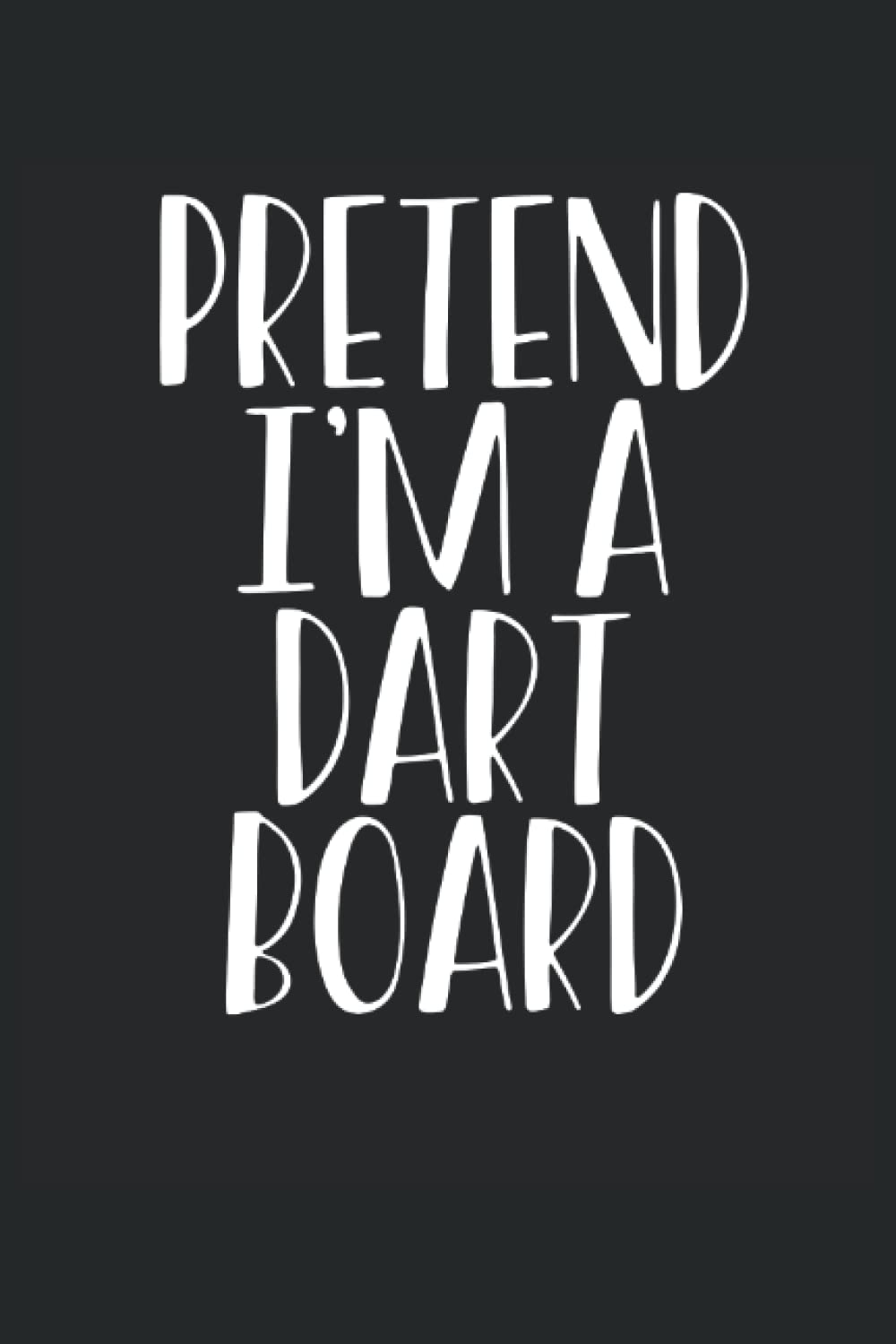Pretend Im a dartboard: Dot Grid Jounal ToDo Exercise Book or Diary 6" x 9" (15.24 x 22.86 cm) 120 pages baixar livro de graça