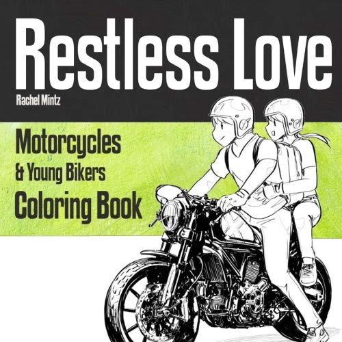Restless Love - Coloring Book - Motorcycles & Young Bikers: 33 Sketches of Teen Spirit Youth Riding Motorbikes baixar o livro de graça