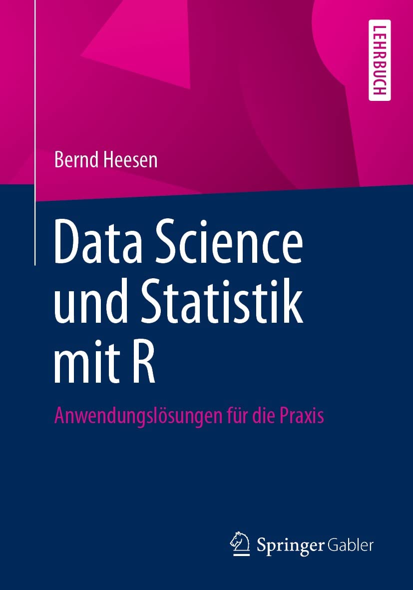 Data Science und Statistik mit R: Anwendungslösungen für die Praxis (Business and Economics (German Language)) (German Edition) baixar o livro de graça