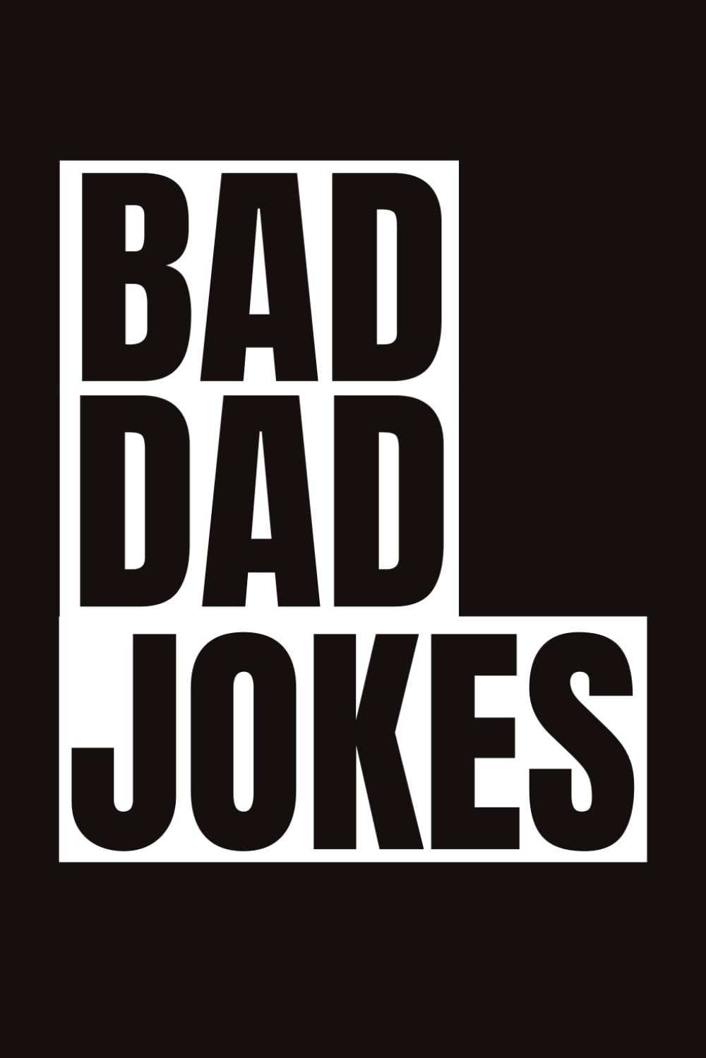 ler totalmente BAD DAD JOKES BOOK: Sooo Bad They are Good * Awfully Good * 100 pages of Jokes * 6x9 inch, 100 pages* Gift for Birthday, Holiday and Free Time