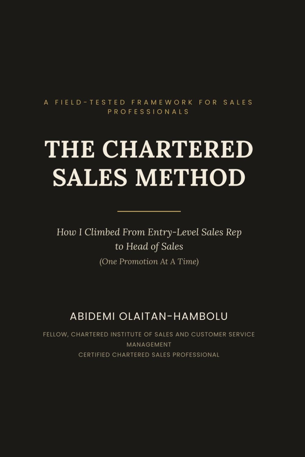 The Chartered Sales Method: How I Climbed From Entry-Level Sales Rep to Head of Sales baixar o livro de graça