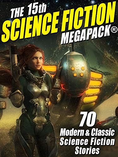 The 15th Science Fiction MEGAPACK®: 70 Classic and Modern Science Fiction Tales (English Edition) baixar o livro de graça