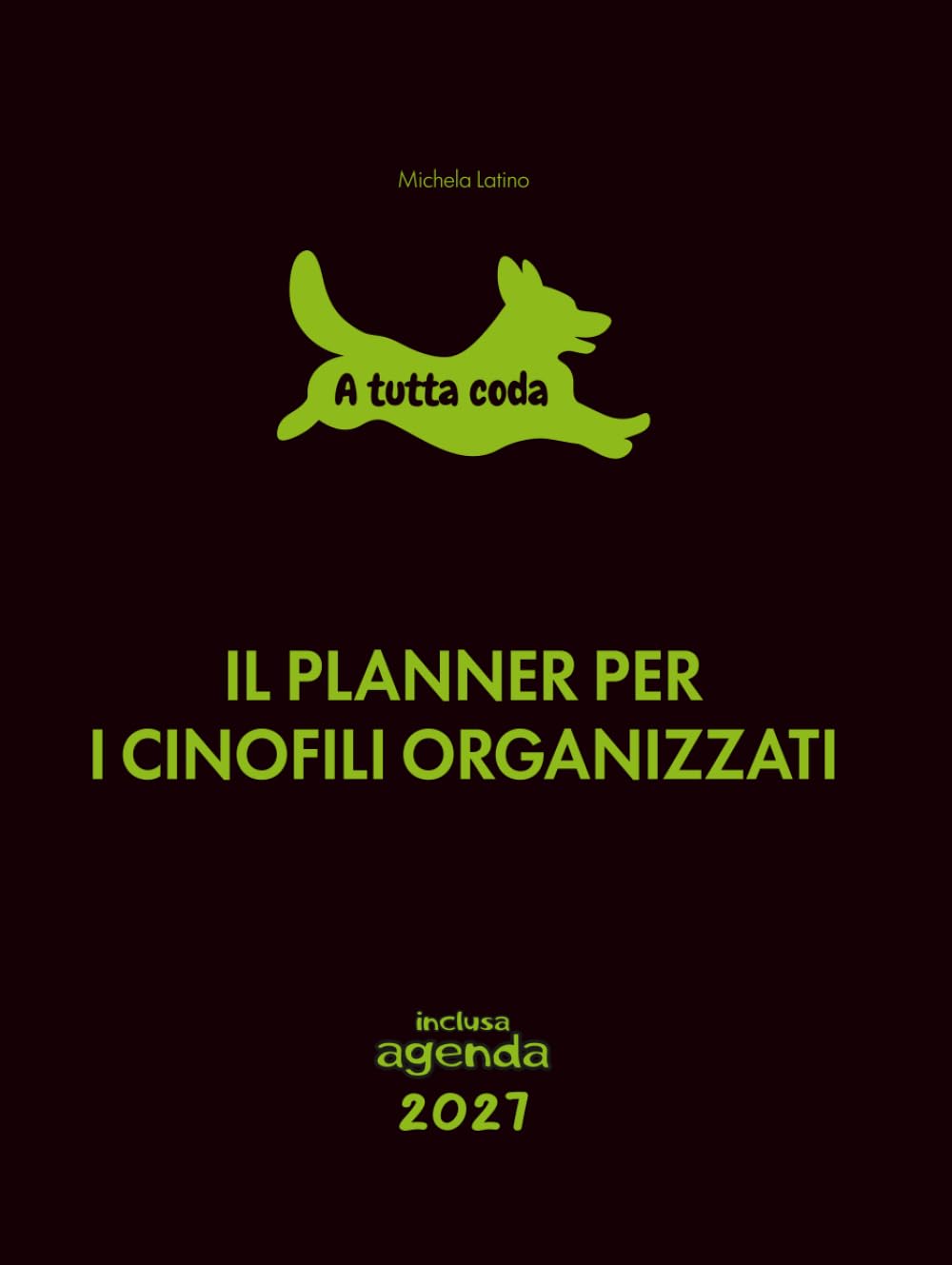 A tutta coda: Il planner per i cinofili organizzati, inclusa agenda mensile e settimanale 2027 di 14 mesi, da dicembre 2026 a gennaio 2028 compresi. Versione a colori e illustrata. (Italian Edition) baixar o livro de graça