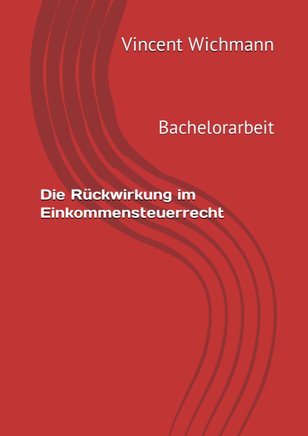 Die Rückwirkung im Einkommensteuerrecht: Bachelorarbeit (German Edition) baixar livro de graça
