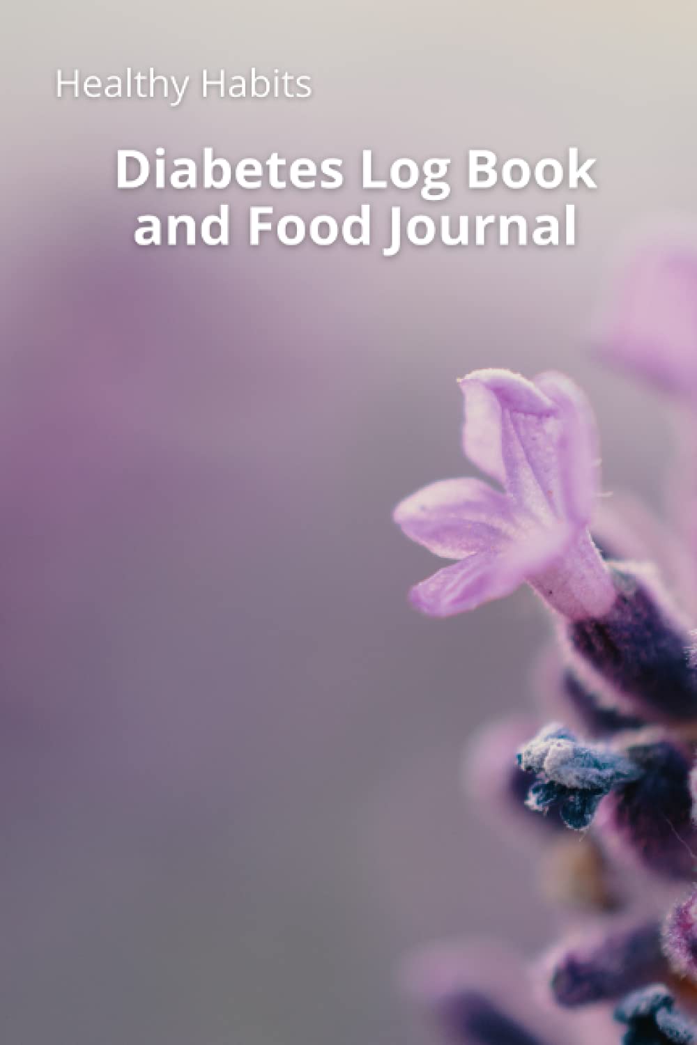 Diabetes Log Book and Food Journal: Daily Log for Tracking Blood Sugar, Nutrition, and Activity baixar o livro de graça