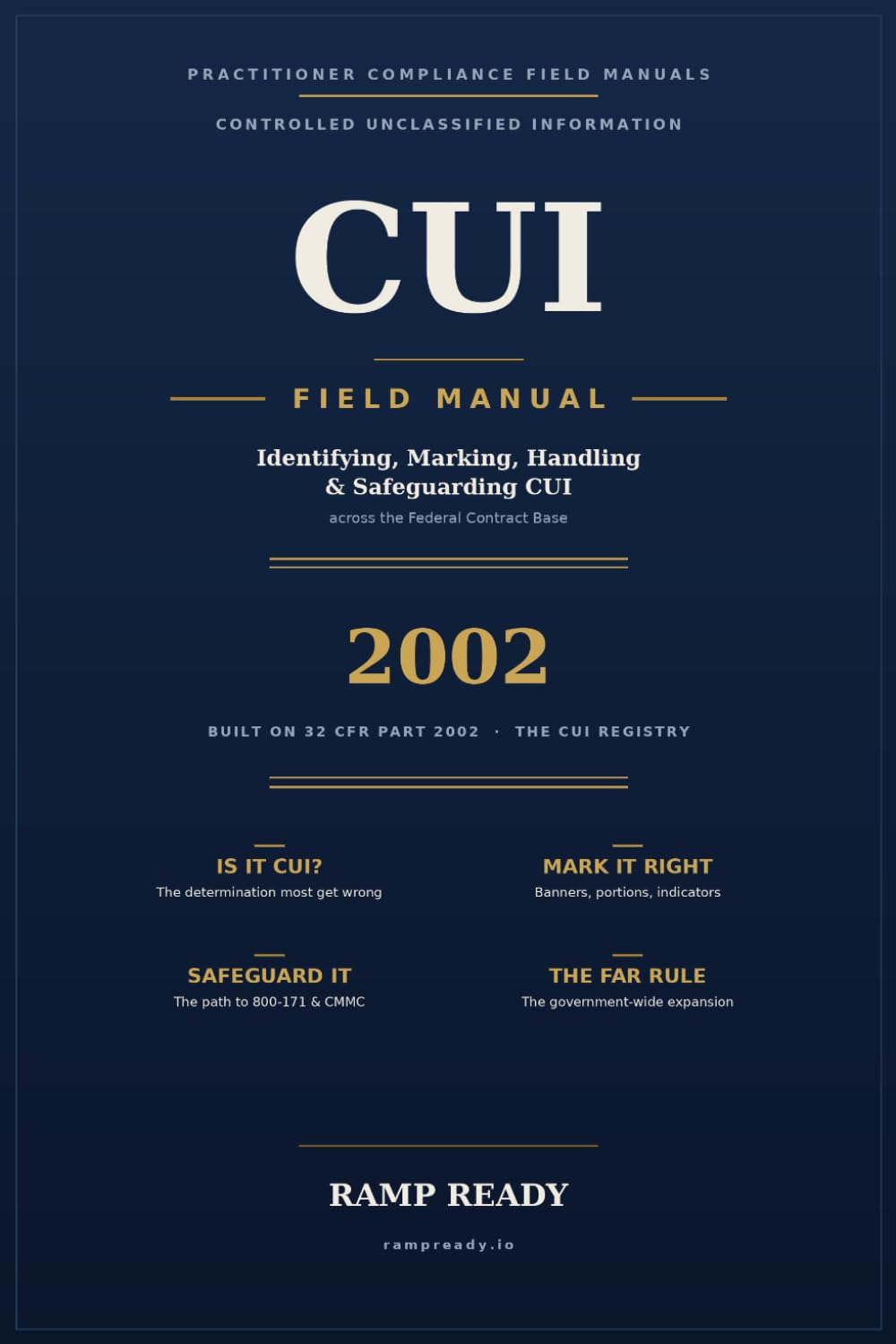 CUI Field Manual: Identifying, Marking, Handling, and Safeguarding Controlled Unclassified Information Across the Federal Contract Base baixar livro de graça