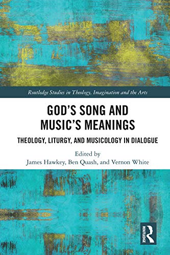 ler totalmente God’s Song and Music’s Meanings: Theology, Liturgy, and Musicology in Dialogue (Routledge Studies in Theology, Imagination and the Arts) (English Edition)