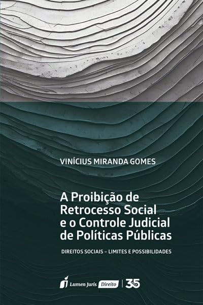 ler totalmente Proibição de Retrocesso Social e o Controle Judicial de Políticas Públicas,A - 2024