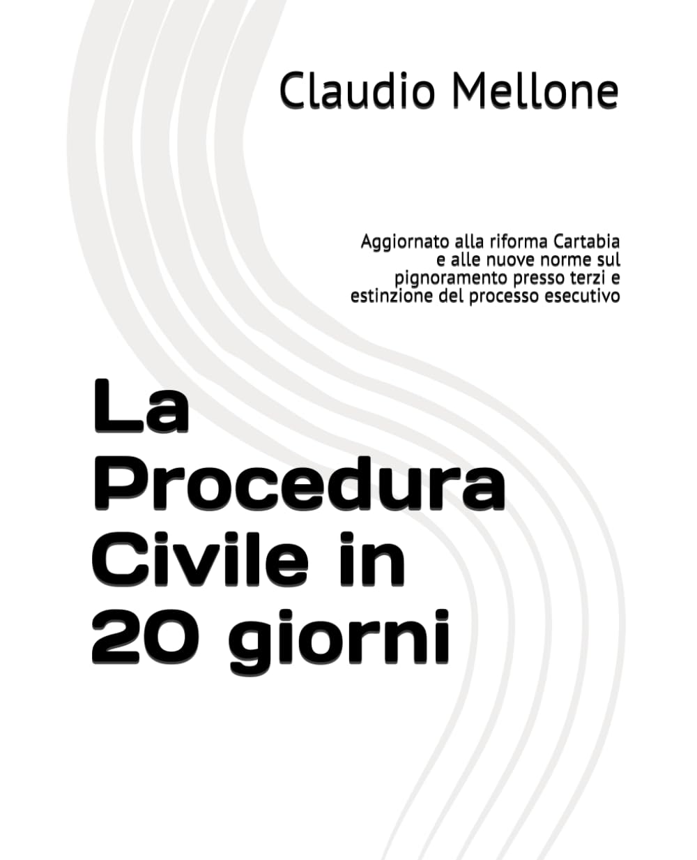ler totalmente La Procedura Civile in 20 giorni: Aggiornato alla riforma Cartabia e alle nuove norme sul pignoramento presso terzi e estinzione del processo... dell'Avv. Claudio Mellone) (Italian Edition)