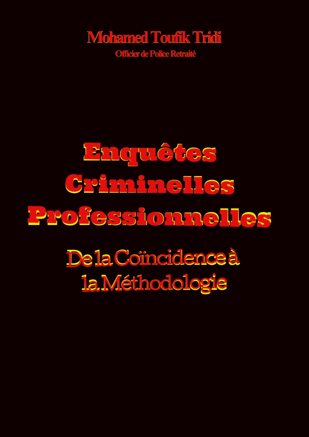 ler totalmente Enquêtes Criminelles Professionnelles De la Coïncidence à la Méthodologie (French Edition)