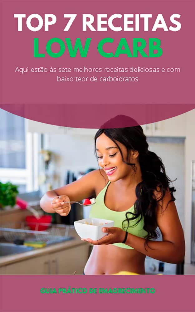 ler totalmente TOP 7 RECEITAS LOW CARB: Aqui estão ás sete melhores receitas deliciosas com baixo teor de carboídrato
