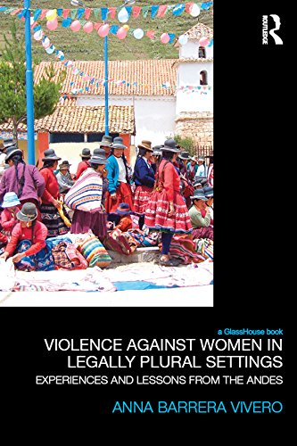 Violence Against Women in Legally Plural settings: Experiences and Lessons from the Andes (Law, Development and Globalization) (English Edition) baixar livro de graça