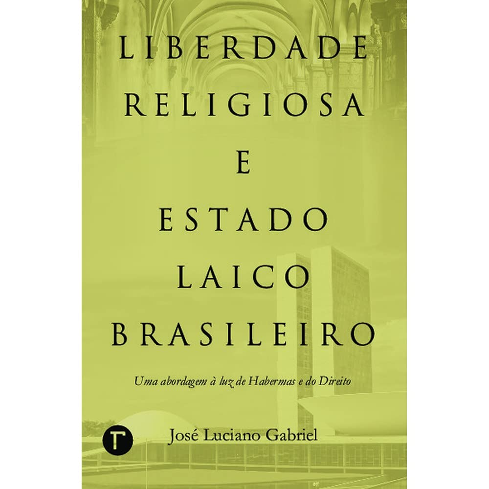 ler totalmente Liberdade Religiosa e Estado Laico Brasileiro: uma Abordagem à luz de Habermas e do Direito