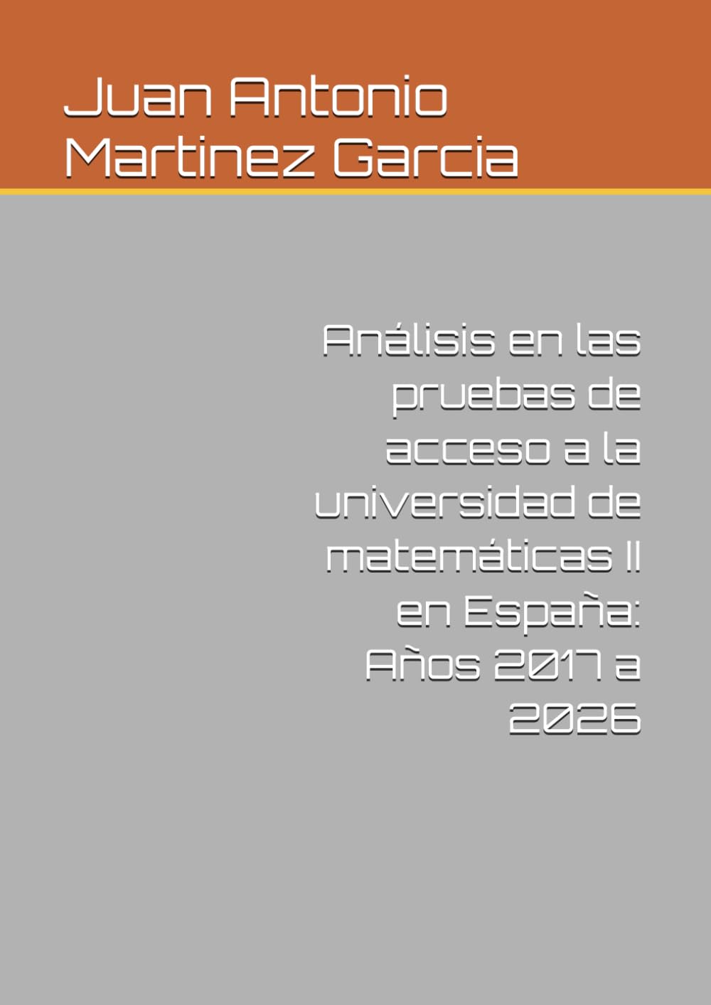 ler totalmente Análisis en las pruebas de acceso a la universidad de matemáticas II en España: Años 2017 a 2026 (Spanish Edition)