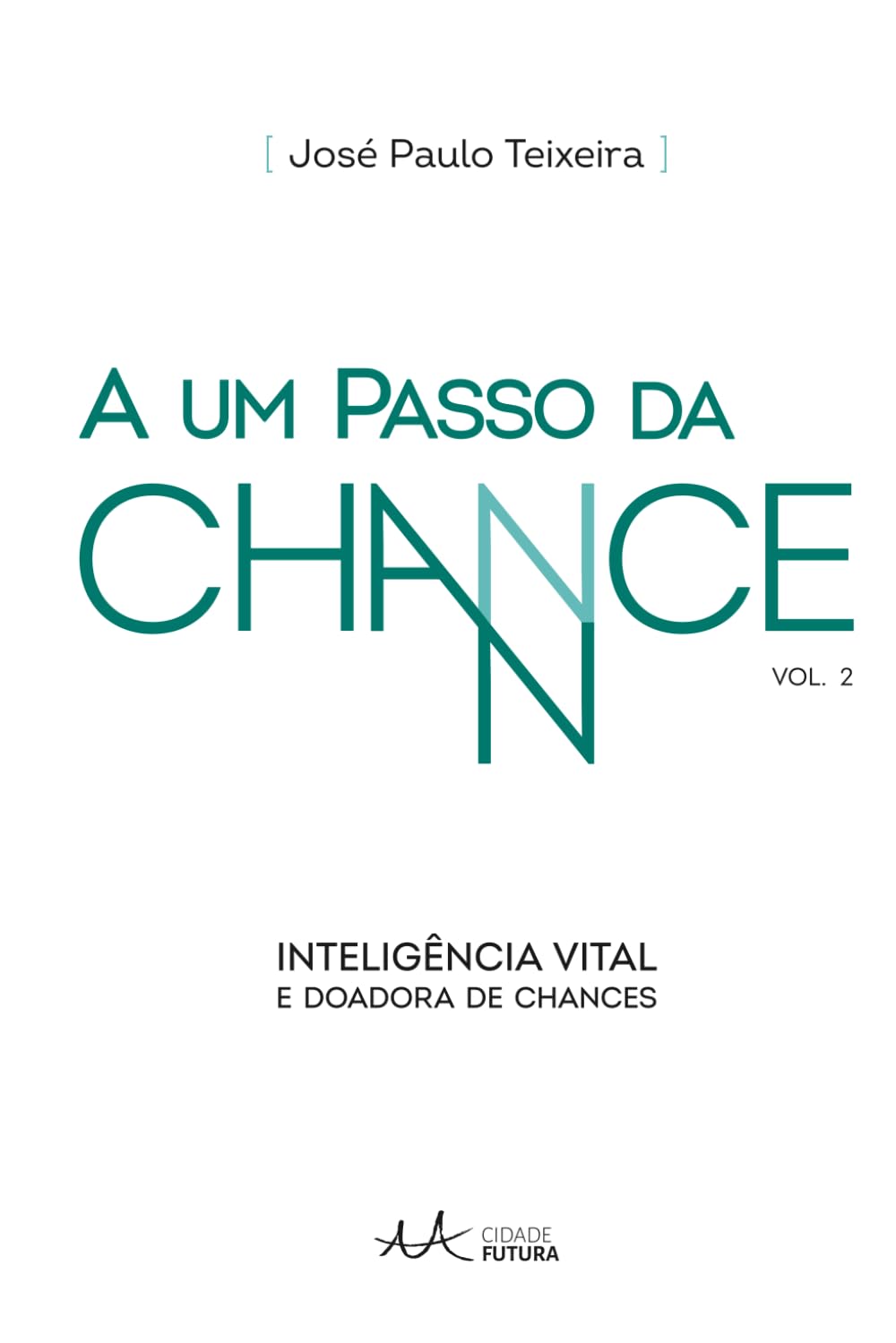 ler totalmente A um passo da chance: Inteligência vital e doadora de chances