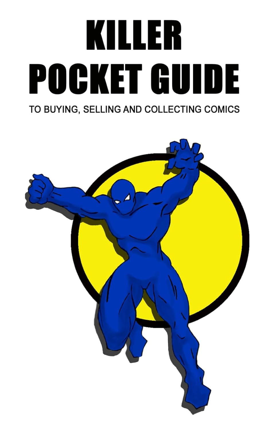 Killer Pocket Guide To Buying, Selling And Collecting Comics baixar o livro de graça