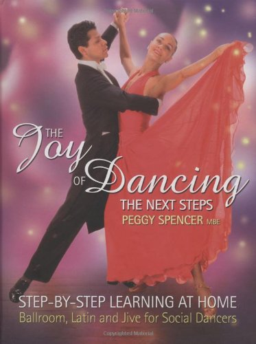 ler totalmente Joy of Dancing: The Next Steps: Step-by-Step Learning at Home: Ballroom, Latin and Jive for Social Dancers