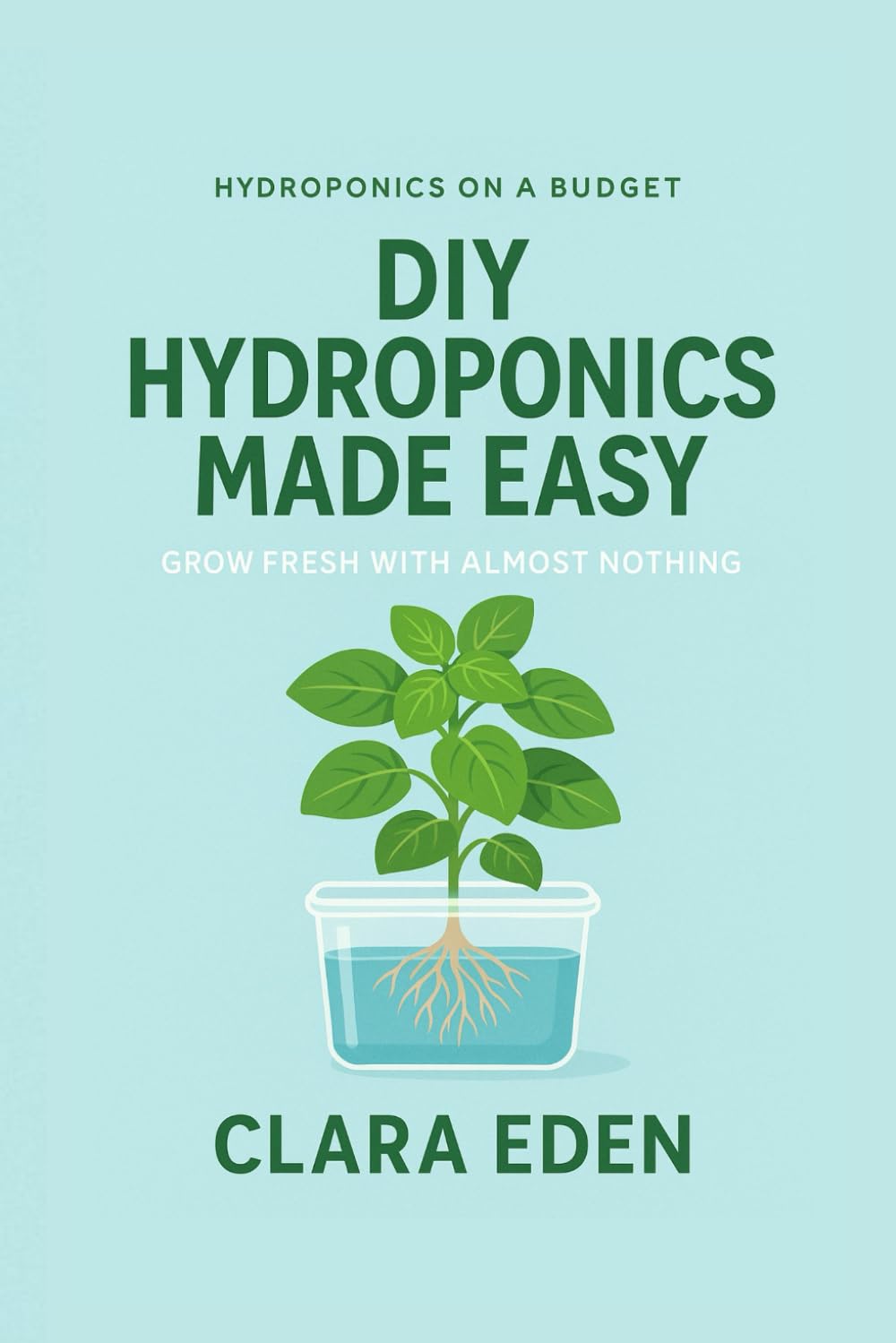capítulo por capítulo baixar DIY Hydroponics Made Easy: Grow Fresh with Almost Nothing (Hydroponics on a Budget)