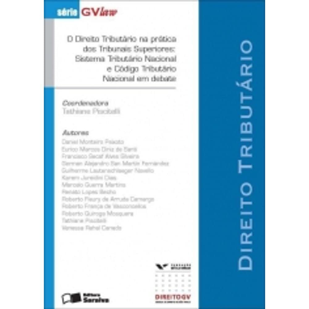 O direito tributário na prática dos tribunais superiores: Sistema tributário nacional e código tributário nacional em debate - 1ª edição de 2013: Direito tributário baixar livro de graça