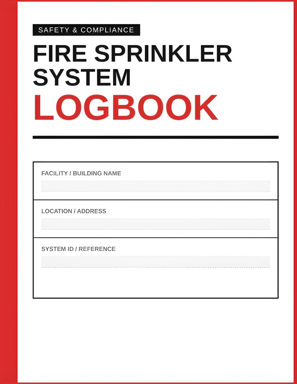 Fire Sprinkler System Logbook: Fire Sprinkler System Logbook: Industrial Fire Safety Log, Sprinkler Maintenance Tracker & Inspection Record baixar o livro de graça