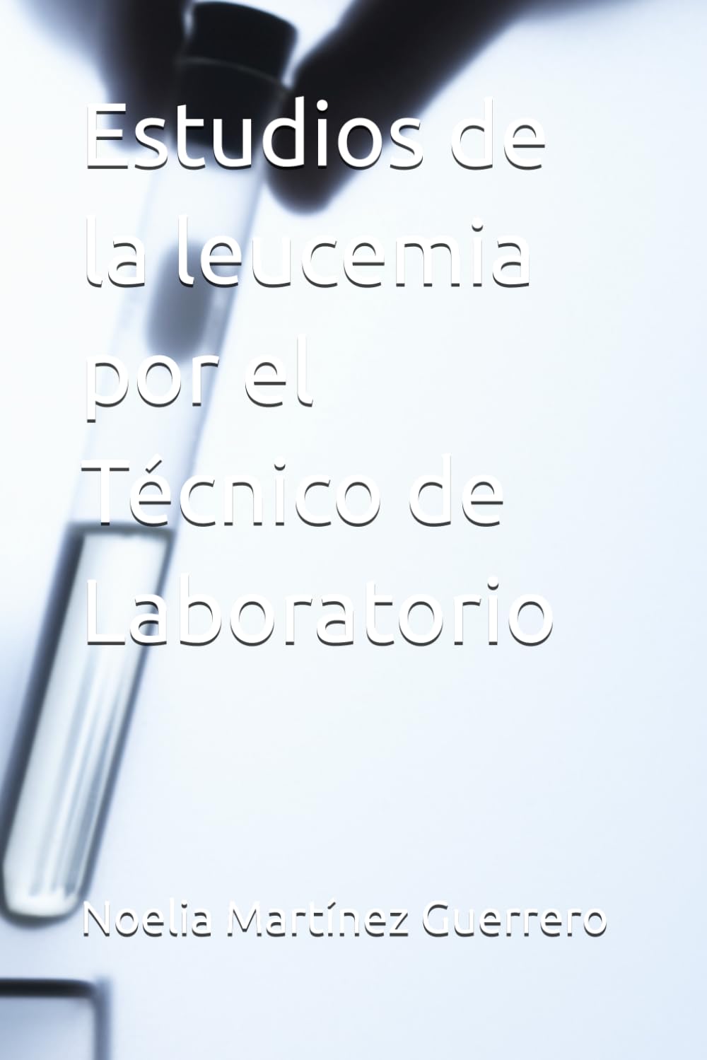 Estudios de la leucemia por el Técnico de Laboratorio (Spanish Edition)