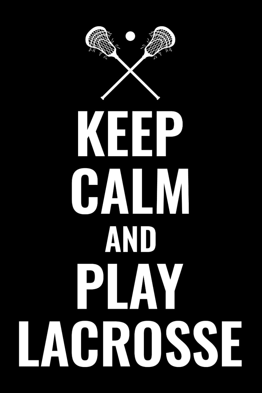 Keep Calm and Play Lacrosse: Lacrosse Player Funny Blank Lined Journal Notebook Diary baixar livro de graça