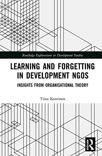 Learning and Forgetting in Development NGOs: Insights from Organisational Theory (Routledge Explorations in Development Studies) (English Edition) baixar livro de graça