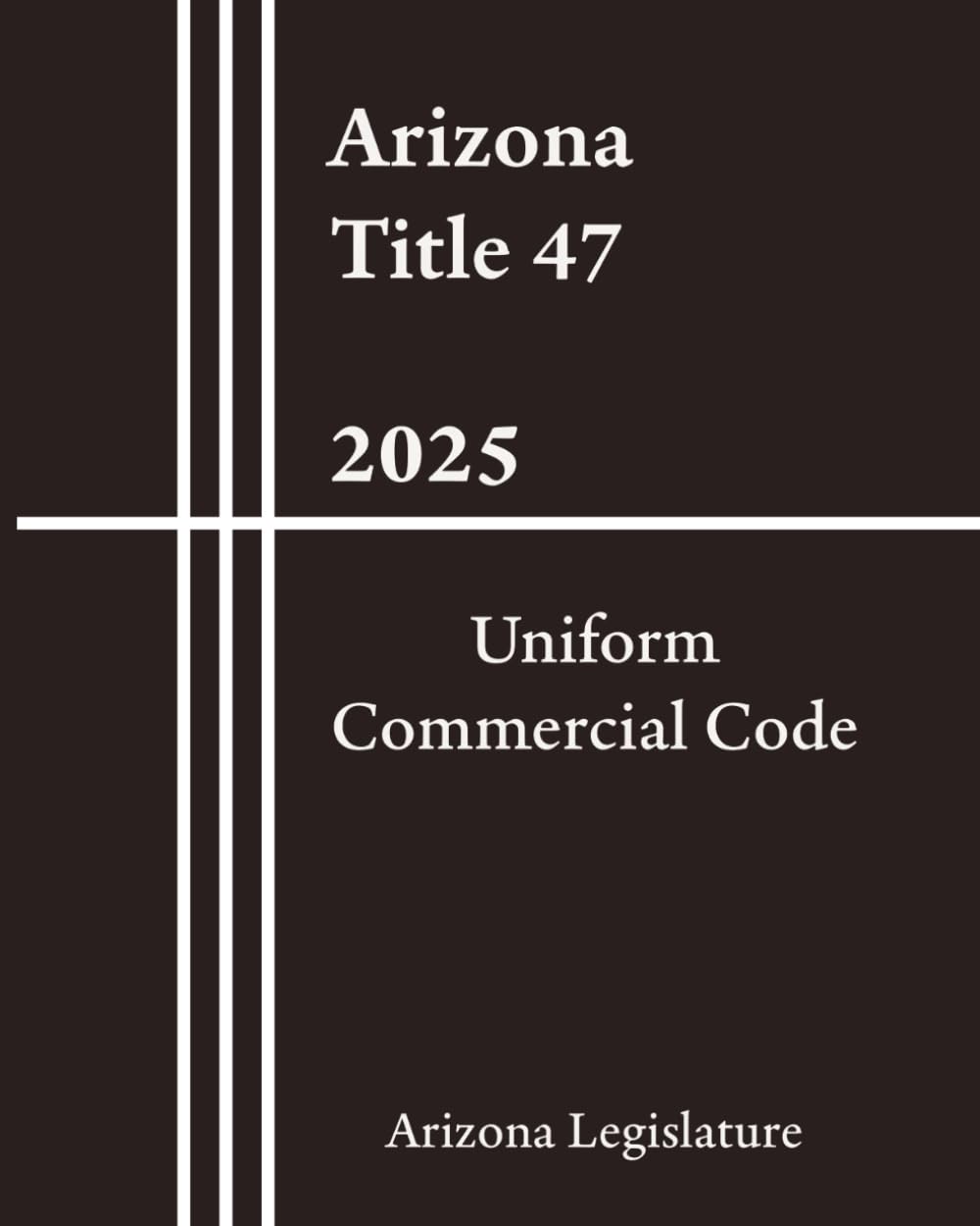 Arizona Title 47 – Uniform Commercial Code 2025
