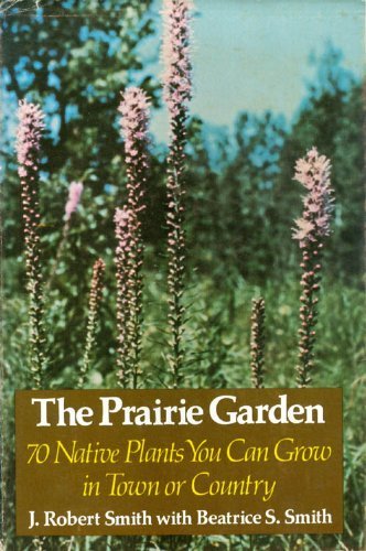 The Prairie Garden: 70 Native Plants You Can Grow in Town or Country baixar livro de graça