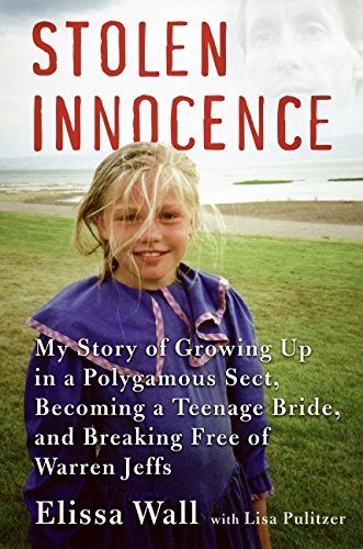 capítulo por capítulo baixar Stolen Innocence: My Story of Growing Up in a Polygamous Sect, Becoming a Teenage Bride, and Breaking Free of Warren Jeffs – A NYT Bestseller of Survival and Justice (English Edition)