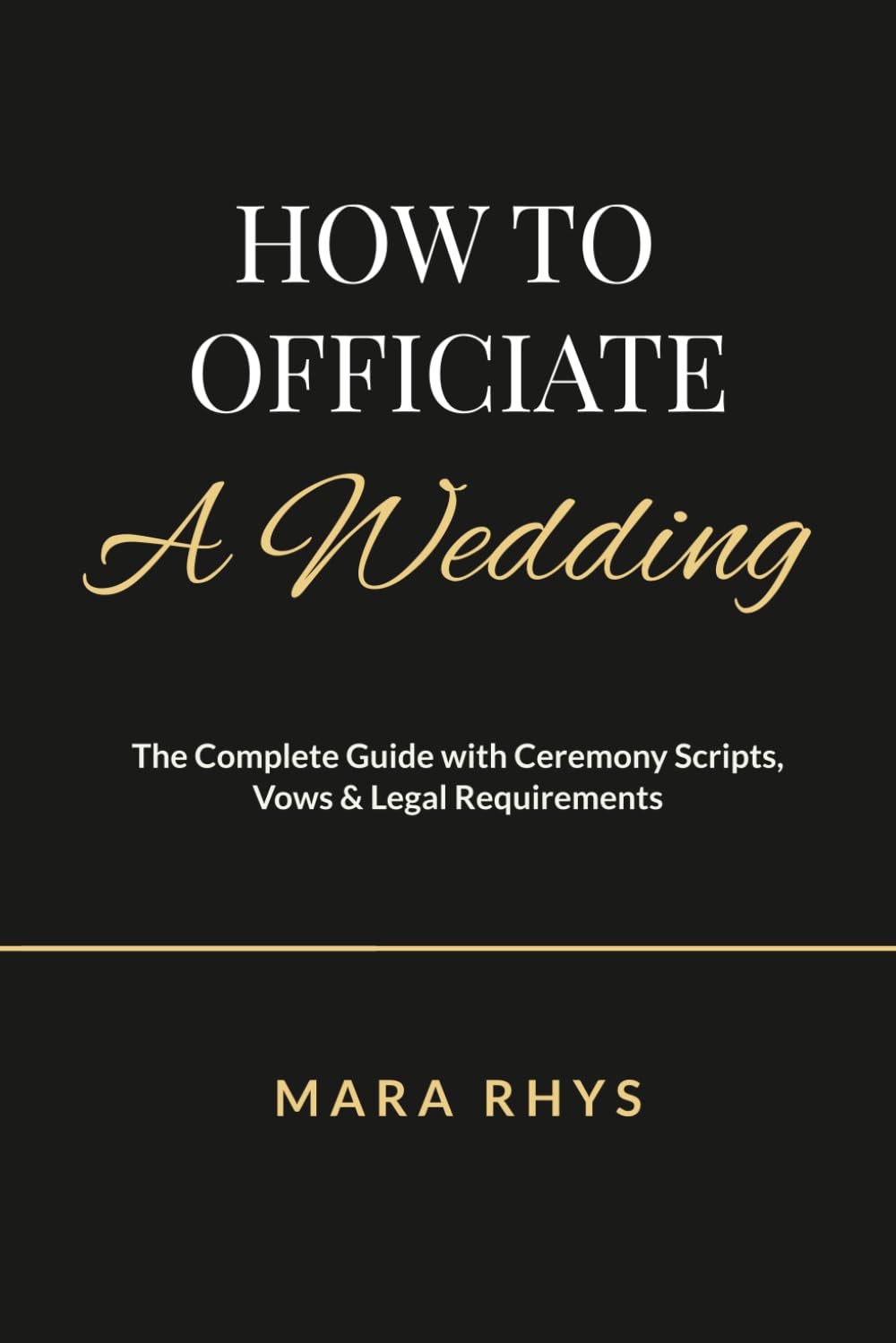 ler totalmente How to Officiate a Wedding: The Complete Guide with Ceremony Scripts, Vows & Legal Requirements for All 50 States